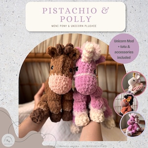 May include: Two crocheted plushies, one brown pony with a light pink muzzle and one pink unicorn with a white horn and mane. Text reads: PISTACHIO & POLLY MINI PONY & UNICORN PLUSHIE. A circular inset notes: Unicorn Mod + tutu & accessories included.