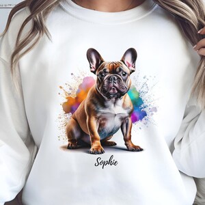 French Bulldog Custom Shirt, Personalized Dog Sweatshirt, Fawn Frenchie Dog Art Gift for Dog Moms, Owners, Dog Lovers, Gift for Her or Him