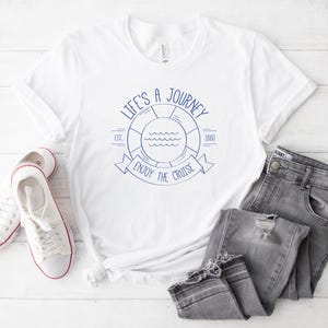 Life&#39;s a journey, enjoy the cruise I Sailing T-Shirt | Cool Boating Apparel | Cruise T Shirt | Ideal for Sailors and Boaters | Cruise