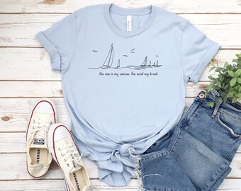 The sea is my canvas, the wind is my brush I Nautical Gifts | Sailing Shirt | Ideal for Sailors, Boaters | Gifts For Boaters I Cruise Shirt