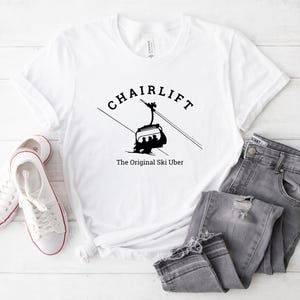 CHAIRLIFT, The Original Ski Uber, Ski Shirt, Retro Skiing Shirt, Ski Lover T-shirt, Snowboard Shirt, Adult ski t shirts, Ski Gifts