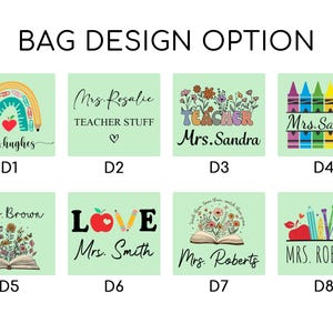May include: A collection of eight bag design options with teacher-themed graphics. Designs include rainbows, apples, pencils, books, and floral arrangements, each with a teacher's name. The text "BAG DESIGN OPTION" is at the top.
