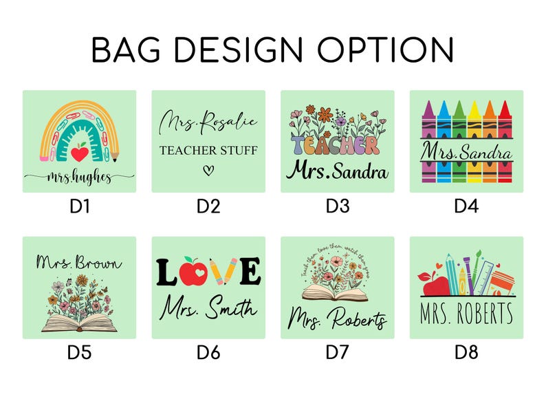 May include: A collection of eight bag design options with teacher-themed graphics. Designs include rainbows, apples, pencils, books, and floral arrangements, each with a teacher's name. The text "BAG DESIGN OPTION" is at the top.