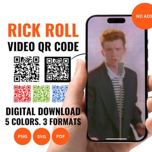May include: A digital download of five different coloured QR codes that link to the Rick Roll music video. The QR codes are displayed on a smartphone screen with the music video playing in the background. The text "NO ADS!" is displayed in a red circle in the top right corner of the screen. The text "RICK ROLL VIDEO QR CODE" is displayed in black text above the QR codes. The text "DIGITAL DOWNLOAD 5 COLORS. 3 FORMATS" is displayed in black text below the QR codes. The text "PNG SVG PDF" is displayed in black text below the text "DIGITAL DOWNLOAD 5 COLORS. 3 FORMATS".