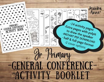 May include: Black and white printable activity book for children. The cover features a polka dot pattern and the text "Primary General Conference Activity Book". The book includes 14 activity pages, extra pages to draw the speaker, and two cover options.