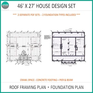 May include: A 46' x 27' house design set featuring two separate PDF sets with two foundation types included. The document displays a roof framing plan and a foundation plan, specifically detailing a crawl space with concrete footing and pier and beam.