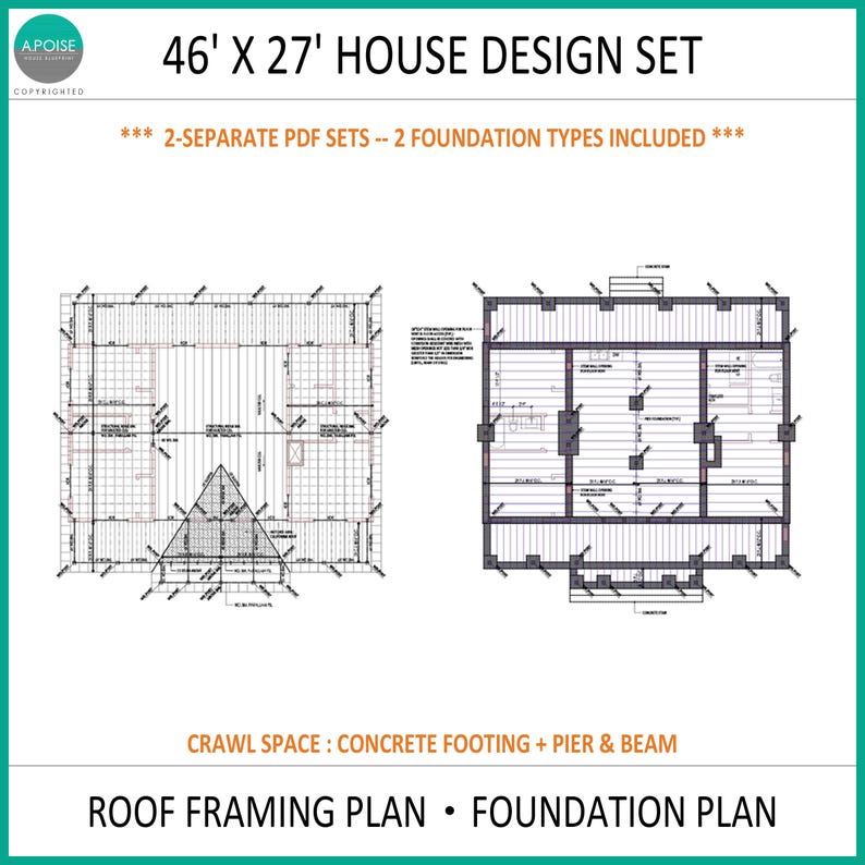 May include: A 46' x 27' house design set featuring two separate PDF sets with two foundation types included. The document displays a roof framing plan and a foundation plan, specifically detailing a crawl space with concrete footing and pier and beam.