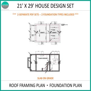 May include: A 21' x 29' house design set featuring a roof framing plan and a foundation plan. The document includes two separate PDF sets and two foundation types, specifically labeled as slab on grade, with technical architectural diagrams.
