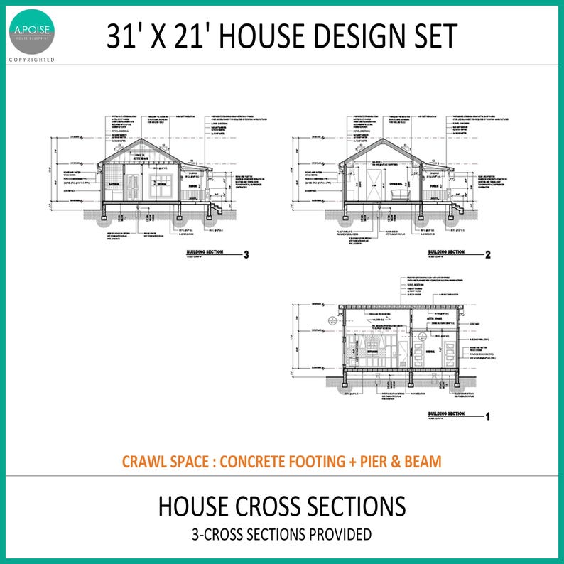 May include: A 31' x 21' house design set featuring three black and white building cross sections on a white background. The document includes technical architectural drawings, labels, and the text CRAWL SPACE: CONCRETE FOOTING + PIER & BEAM.