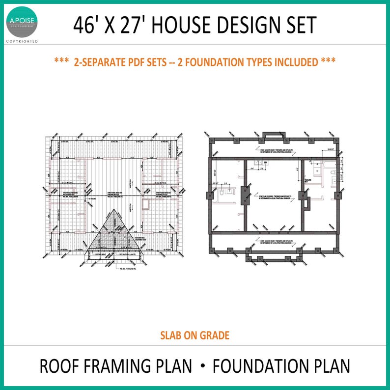 May include: A 46' x 27' house design set featuring a roof framing plan and a foundation plan. The document includes two separate PDF sets with two foundation types, specifically labeled as slab on grade, with technical architectural drawings.