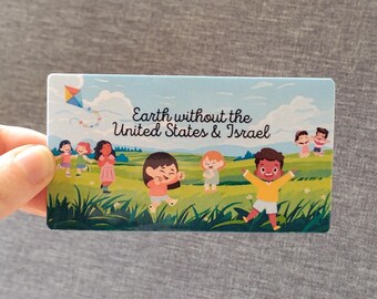 Earth Without the United States & a Certain Other Country, Vinyl Sticker Anti Colonizer Anti Genocide