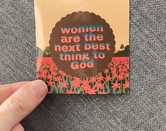 Vinyl Sticker “Women are the next best thing to God” Floral Ombré Pro Women Misandrist Feminist