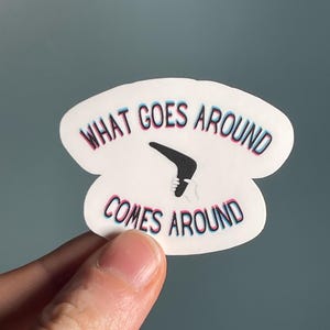 Vinylsticker "What goes around comes around" Sarcastic Quote Sticker, Karma Boomerang