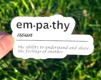 Vinyl Sticker “empathy noun the ability to understand and share the feelings of another” Definition of Empathy Sticker, Pro Diversity