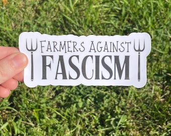 Vinyl Sticker "Farmers Against Fascism" Resistance Sticker, Anti Trump Anti Fascism Sticker