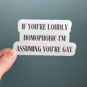 Vinyl Aufkleber "Yelow myhomophobic I'm davon, ob du schwul bist" Sarkastischer Aufkleber, Call Out Homophobes, LGBT Aufkleber