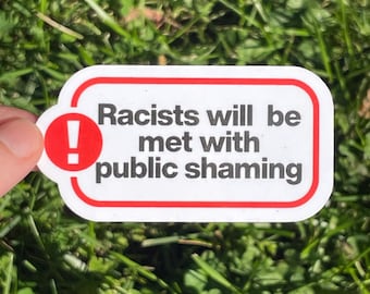 Vinyl Aufkleber ""Racist´s will recist with Menge shaming ” Warnaufkleber Anti Trumpfener Sticker Fortschrittlich Anti Konservativ."