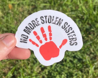 Vinyl Sticker “No More Stolen Sisters” MMIW Awareness, Stop the Genocide! Protect Indigenous Peoples