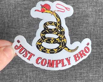 Vinyl Sticker "Just Comply Bro” Funny Ball Gag Don’t Tread On Me Snake Leash Sticker Anti Compliance Fuck ICE FDT