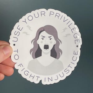 Adesivo de vinil "Use seu privilégio para lutar contra a injustiça" Adesivo de resistência, Fale pelos silenciados, Mude o status quo Adesivo