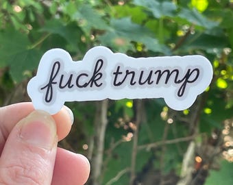 Vinyl Sticker "fuck trump" Resistance Sticker, Anti Trump Sticker