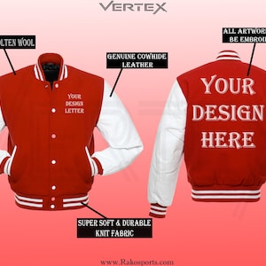 May include: A red and white varsity jacket with a white leather sleeve. The jacket has a button fastening and a ribbed collar, cuffs, and hem. The back of the jacket has the text "YOUR DESIGN HERE" embroidered in white. The front of the jacket has the text "YOUR DESIGN LETTER" embroidered in white.