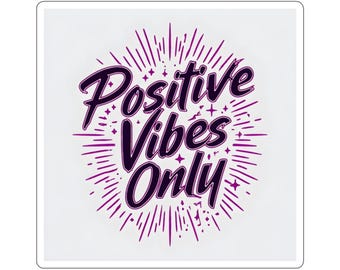 Positive Vibes Only