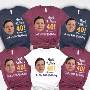 Custom Face Birthday Shirt, Look Who s 40 Funny Group Matching Tee, Personalized 40th Party Shirt for Him, Milestone Age Gift Idea