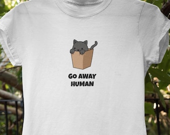 Go Away Human, Funny Cat T Shirt, Cute Cat T Shirt, Cat Owner Shirts, Gift for Cat Lover, Cat Owner Tee, Cat T-Shirt, Cat Lover Shirt