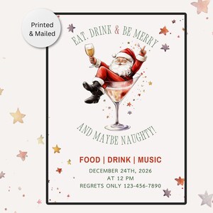Puede incluir: Una invitaci&oacute;n navide&ntilde;a con una ilustraci&oacute;n de Pap&aacute; Noel en una copa de Martini, sosteniendo una bebida. El texto incluye "Eat, Drink & Be Merry" y "And Maybe Naughty!" con detalles del evento: Comida, Bebida, M&uacute;sica, 24 de diciembre de 2026, a las 12 PM.