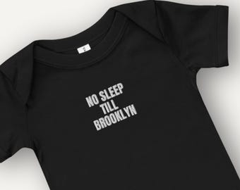 No Sleep Till Brooklyn Baby Onesie — Embroidered Retro Hip Hop Infant Bodysuit