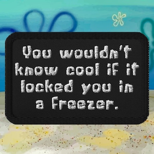 SpongeBob Squarepants-patch - "I Know What Cool is..." Custom geborduurd opstrijkbaar-Cartoon Meme Patch partij gunst