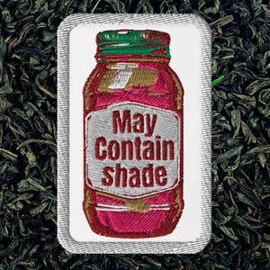 May Contain Shade Patch – Funny Embroidered Mason Jar Iron-On for Tea Spillers & Truth Tellers
