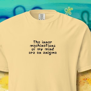 The Inner Machinations of my mind are an Enigma Street Wear Tee - Comfort Colors Heavyweight Tee for Lightweight Thinking