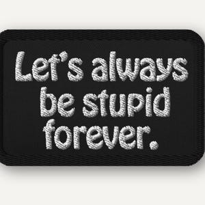 Adventure Time Patch; “Forever Stupid" Embroidered Quote Iron-On