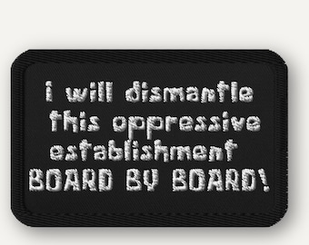 Cartoon Meme Patch – “Dismantle This Establishment” Embroidered Iron-On