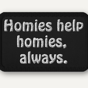 Adventure Time Patch: "Homies Help Homies, Always" Embroidered Iron-On Hero Badge