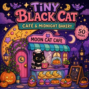May include: A coloring book cover titled Tiny Black Cat Café & Midnight Bakery featuring a black cat in a chef hat serving a drink at a purple café. The scene includes pumpkins, crescent moons, bats, and a sign stating 50 PAGES.