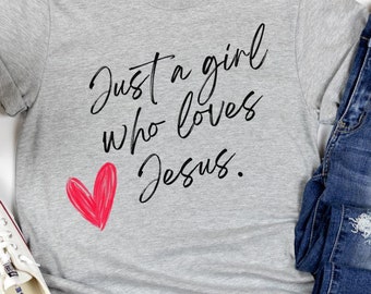 Camiseta "Solo una chica que ama a Jesús" / Camiseta cristiana con mensaje "Basada en la fe"