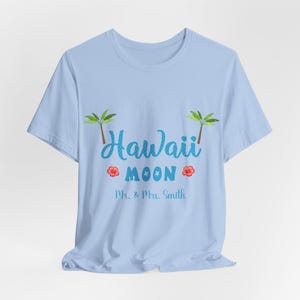 Hawaiimoon Customizable Shirt, Hawaii Tshirt, Honeymoon Shirt, Hawaii Shirt, Hawaii Honeymoon, Alohamoon Shirt, Gift, Hawaii Vacation