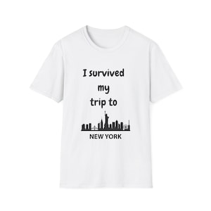 I survived my trip to NYC Group Trip New York City shirt I survived Vacation in New York Gift for Friend, NYC Tee, New York City Trip Shirts