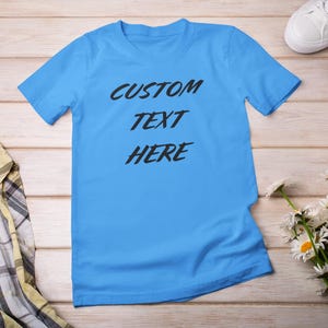 Custom Shirt, Custom Tee, Custom T-shirt, Personalized Texting Shirt, Personalized Shirt, Custom Unisex Shirts, Custom Printing Shirt