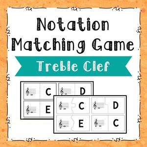 May include: A white educational game with the text "Notation Matching Game" and "Treble Clef". The game features musical notes and letters C, D, and E on puzzle pieces. The background has an orange border.
