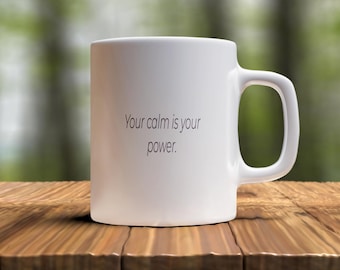 Your Calm Is Your Power-mok – Minimale citaatmok, mindfulnesscadeau, zelfzorgmok, kalme esthetiek, meditatiekoffiekopje