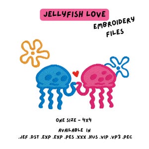 May include: An embroidery design featuring two cartoon jellyfish in blue and pink, connected by a heart. The design includes the text "JELLYFISH LOVE" and "EMBROIDERY FILES". The design is one size, 4x4 inches.