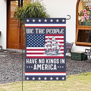No King In America Since 1776 We The People Garden Flag Funny Banners Porch,Protest Flag,Ant Political Flag, Political Banner, Activist Flag