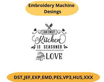 Our Sweet Kitchen is Seasoned Embroidery Design – Kitchen Towel PES DST Instant Download