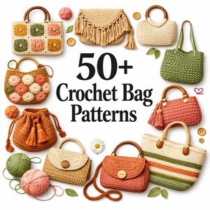 May include: An assortment of crochet bags in various styles and colors, including totes, clutches, and handbags. The image features bags with wooden handles, fringe, and floral patterns. Text reads "50+ Crochet Bag Patterns."