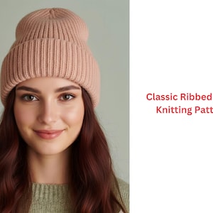 May include: A woman wearing a light pink ribbed knit hat. The hat is a classic style with a folded brim. The text on the right says "Classic Ribbed Hat - Knitting Pattern".