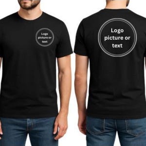Front and Back Your Custom Design T-Shirt, Personalized Shirt, Custom business Shirts, Your Own Message Slogan Logo T-Shirt, Company Shirt